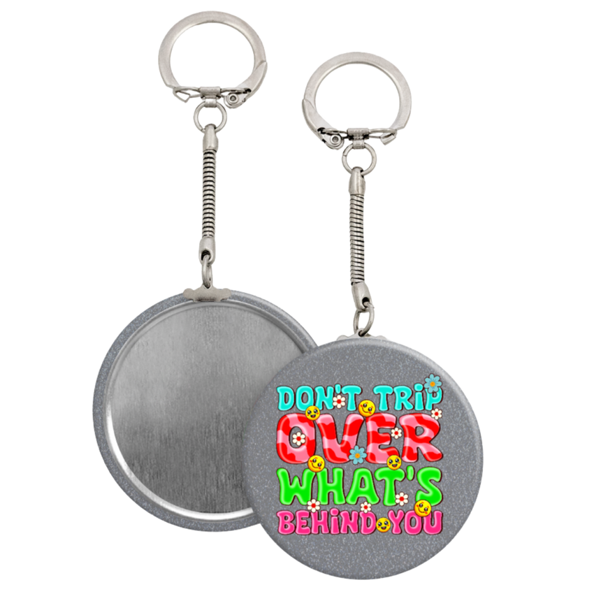 Don't Trip Over What's Behind You - 2 1/4" round