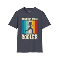 "Running Mom; Like a Regular Mom Only Cooler" Unisex Tee