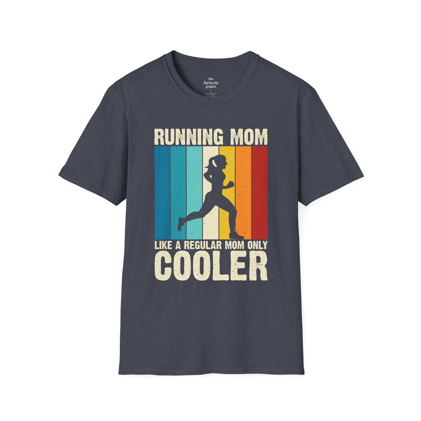 "Running Mom; Like a Regular Mom Only Cooler" Unisex Tee