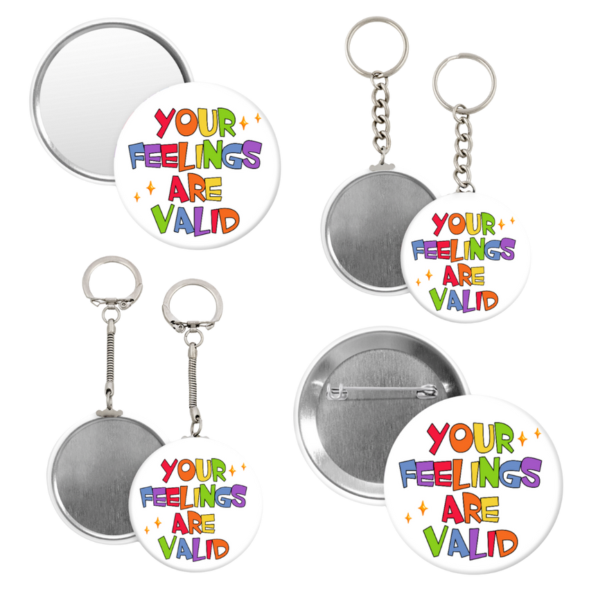 Your Feelings Are Valid - 2 1/4" round