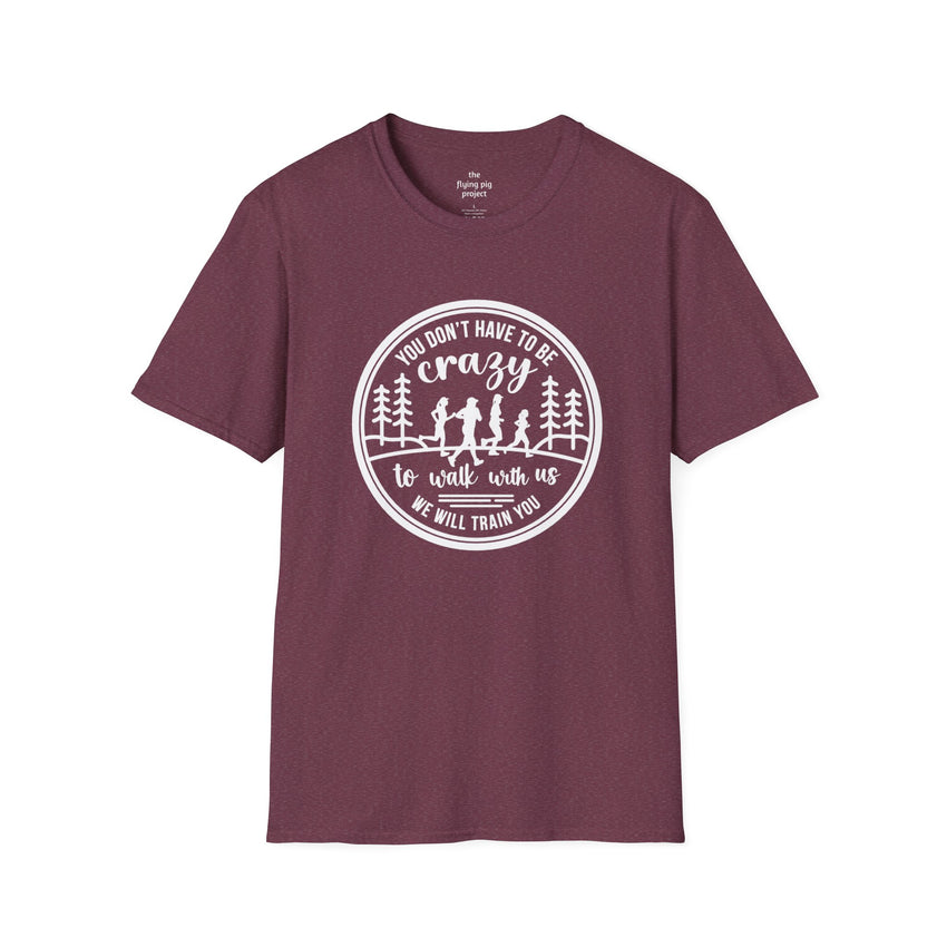 Motivational Hiking T-Shirt - "You Don't Have to Be Crazy to Walk with Us" - Perfect for Outdoor Enthusiasts