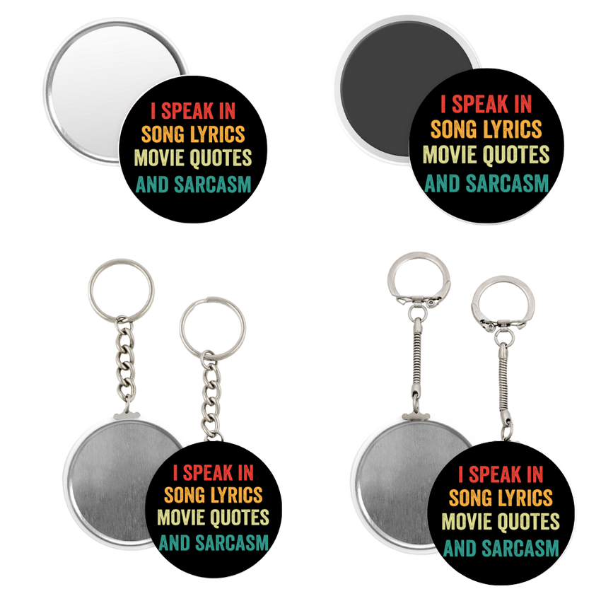I Speak in Song Lyrics Movie Quotes and Sarcasm - 2 1/4" round