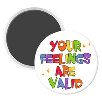 Your Feelings Are Valid - 2 1/4" round