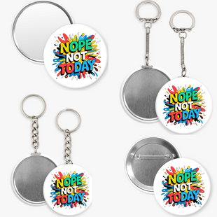Nope Not Today - 2 1/4" round