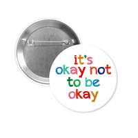 it's okay to not be okay - 2 1/4" round