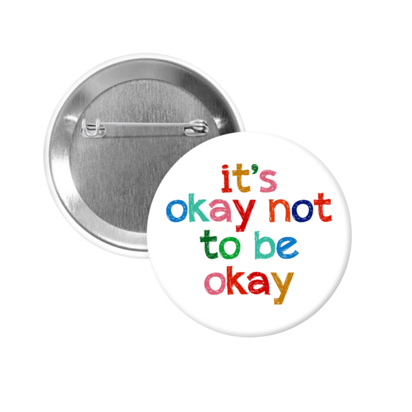 it's okay to not be okay - 2 1/4" round