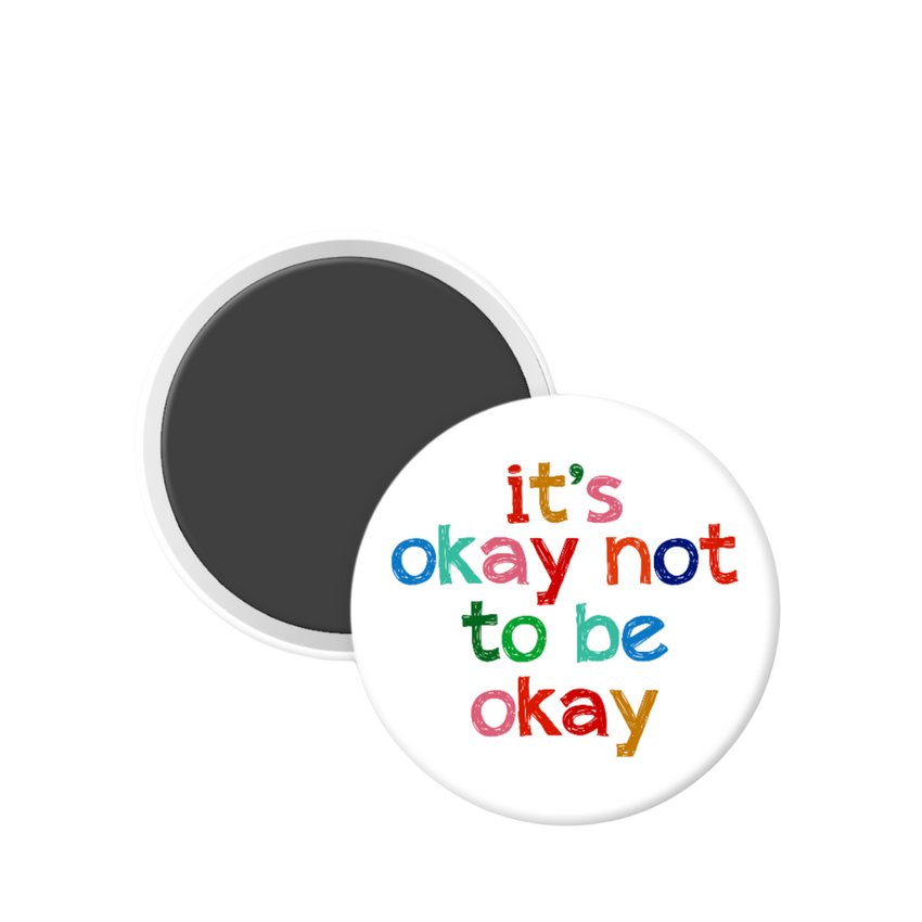 it's okay to not be okay - 2 1/4" round