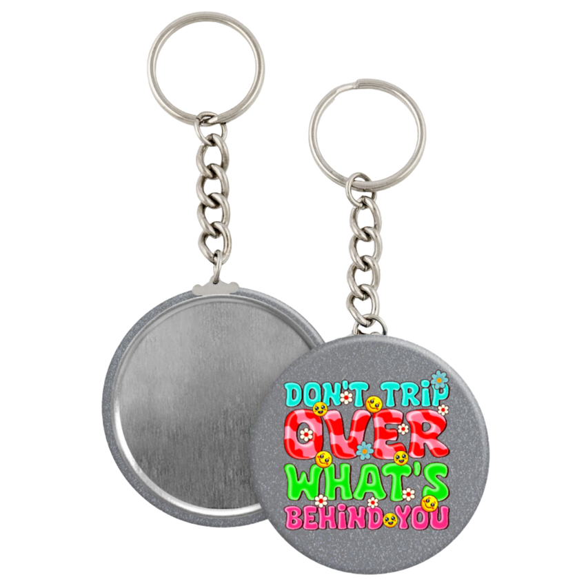 Don't Trip Over What's Behind You - 2 1/4" round